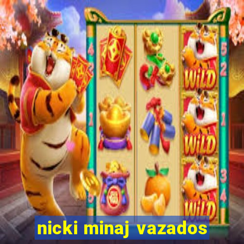 nicki minaj vazados